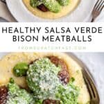 Salsa verde bison meatballs in a bowl over polenta.